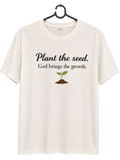 Plant the Seed. God Brings the Growth.